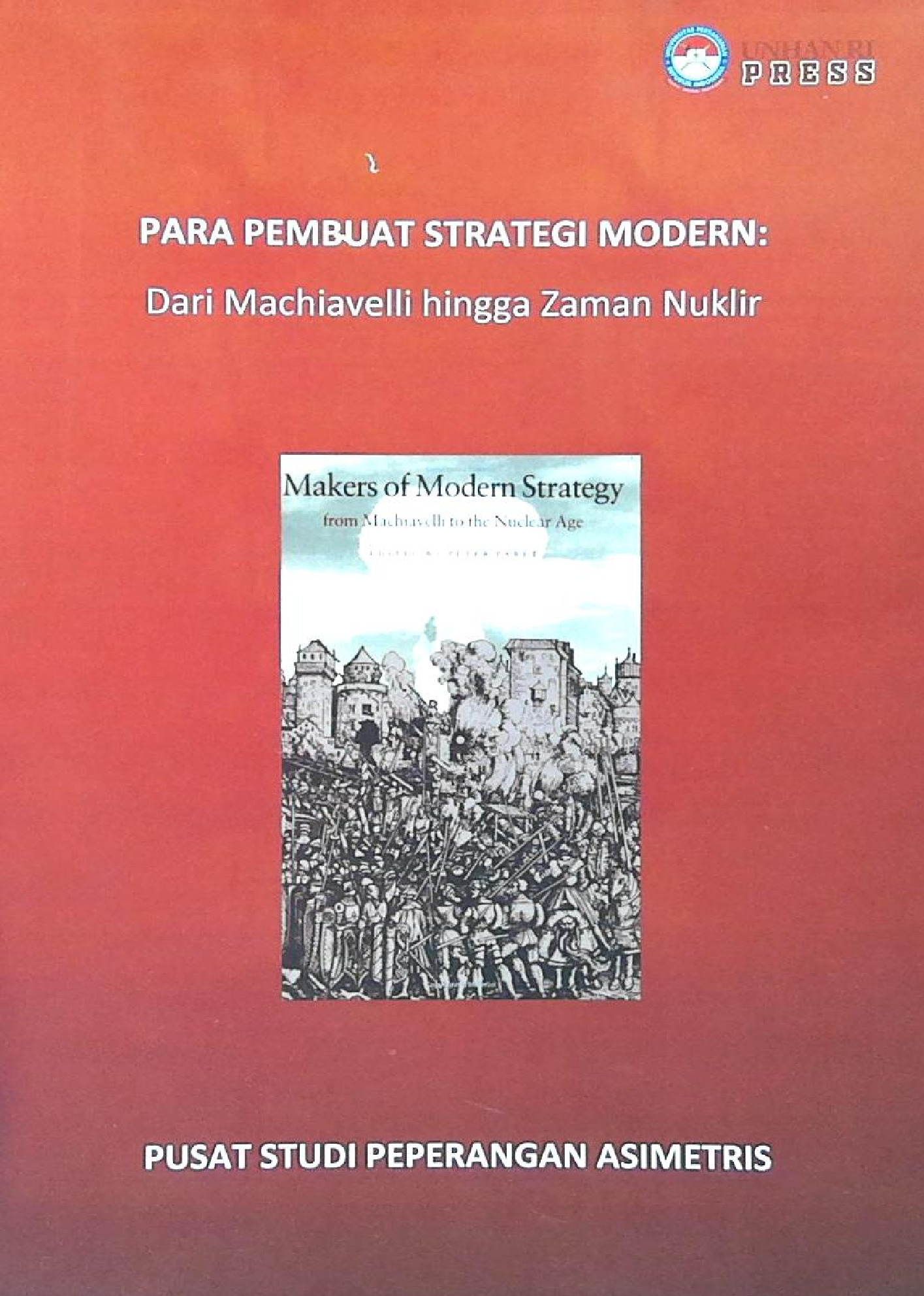 Para Pembuat Strategi Modern : Dari Machiavelli Hingga Zaman Nuklir